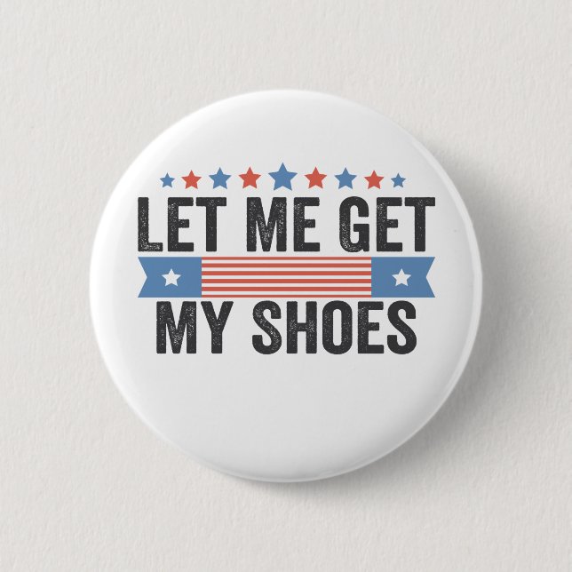 Badge Rond 5 Cm Laissez-moi chercher mes chaussures American Elect (Devant)