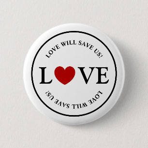 Badge Rond 5 Cm L'amour de base nous sauvera Slogan