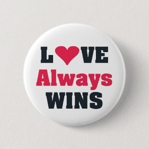 Badge Rond 5 Cm L'amour gagne toujours