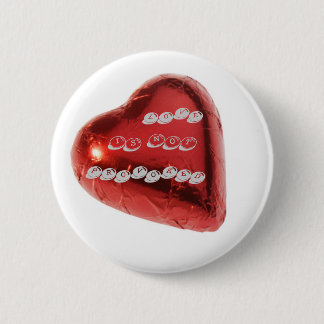 BADGE ROND 5 CM L'AMOUR N'EST PAS PROVOQUÉ
