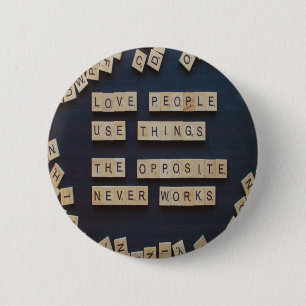 Badge Rond 5 Cm L'Amour Utilise Des Choses, Des Mots Positifs