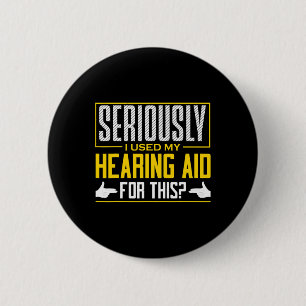 Badge Rond 5 Cm Langue des signes sérieusement aide auditive Langu