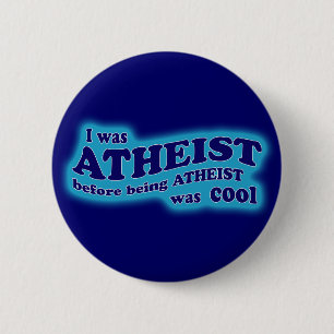 Badge Rond 5 Cm L'athée avant l'athéisme était bouton frais