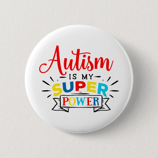 Badge Rond 5 Cm L'autisme est ma super puissance (Devant)