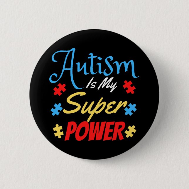 Badge Rond 5 Cm L'autisme est ma superpuissance (Devant)