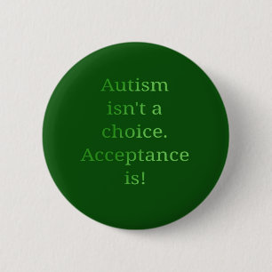 Badge Rond 5 Cm L'autisme n'est pas un choix (vert