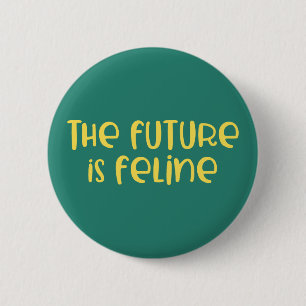 Badge Rond 5 Cm L'avenir est Feline.