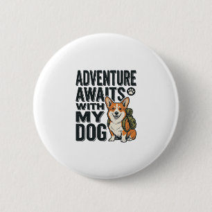 Badge Rond 5 Cm L'aventure attend avec mon chien design de randonn