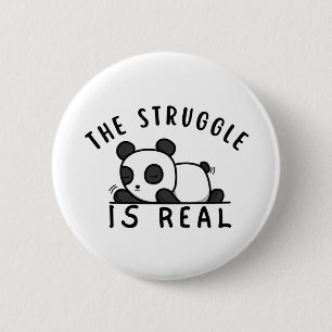 Badge Rond 5 Cm Lazy Panda The Struggle Is Real