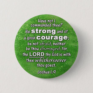 Badge Rond 5 Cm Le 1:9 KJV de Joshua - soyez fort et du bon