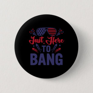 Badge Rond 5 Cm Le 4 Juillet Juste Ici Pour Bang Juillet 4