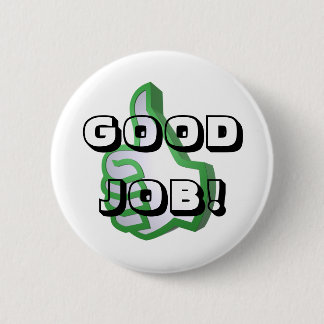 Badge Rond 5 Cm Le bon travail ! bouton