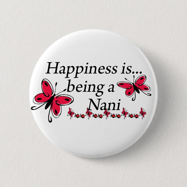 Badge Rond 5 Cm Le Bonheur, c'est être un Nani (Devant)