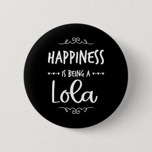 Badge Rond 5 Cm Le Bonheur D'Être Une Grand-Mère Spéciale Lola