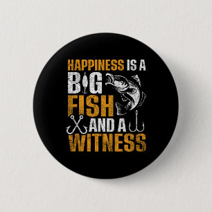 Badge Rond 5 Cm Le Bonheur Est Un Gros Poisson Et Un Témoin