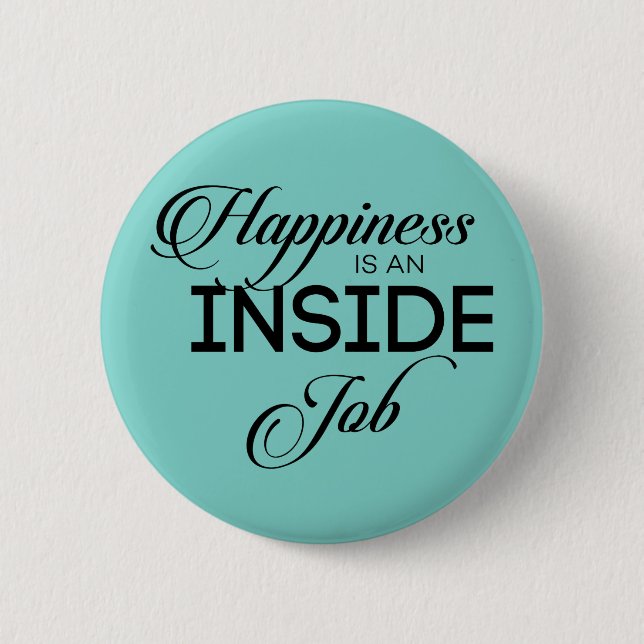 Badge Rond 5 Cm Le Bonheur Est Un Travail Intérieur (Devant)