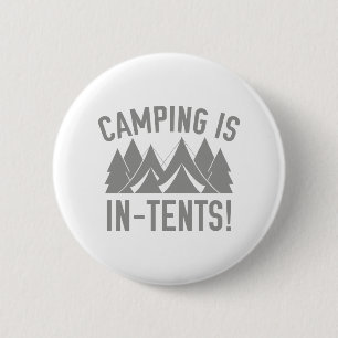 Badge Rond 5 Cm Le Camping Est Dans Les Tentes !