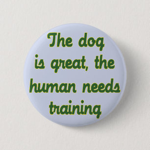 Badge Rond 5 Cm Le chien est grand