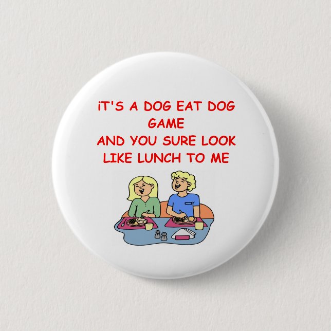 Badge Rond 5 Cm le chien mangent le chien (Devant)