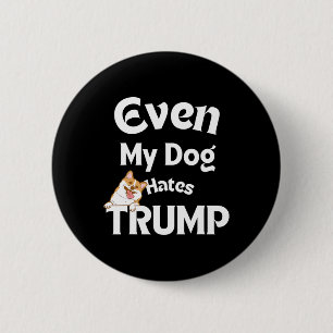 Badge Rond 5 Cm Le chien Tee - shirt anti-Trump déteste Donald Dog
