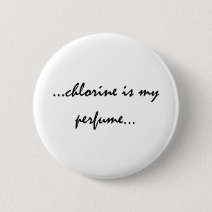 Badge Rond 5 Cm Le chlore est mon parfum