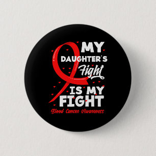 Badge Rond 5 Cm Le combat de ma fille est ma lutte contre le cance