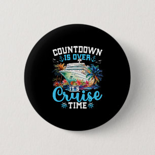 Badge Rond 5 Cm Le compte à rebours est terminé C'est l'heure de l