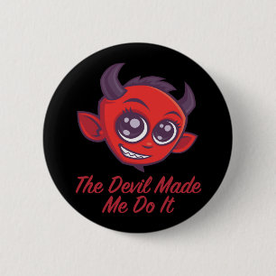 Badge Rond 5 Cm Le Diable M'A Fait Le Faire