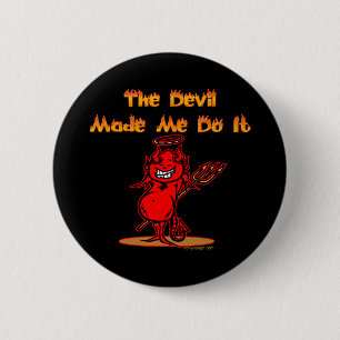 Badge Rond 5 Cm Le diable m'a incité à le faire !