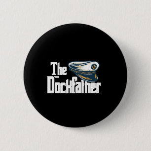 Badge Rond 5 Cm Le Dockfather Drôle de bateau de pêche Papa Capt