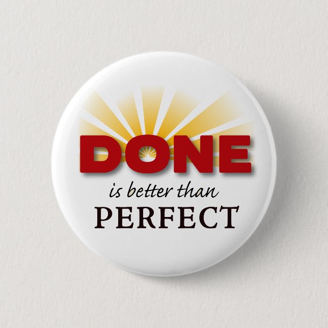 Badge Rond 5 Cm Le fait est mieux que parfait (Devant)