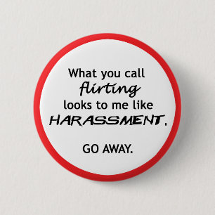 Badge Rond 5 Cm Le flirt ressemble au harcèlement