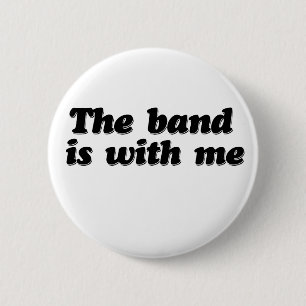Badge Rond 5 Cm Le groupe est avec moi
