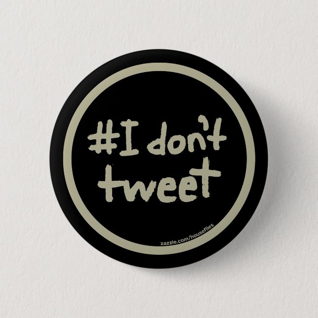 Badge Rond 5 Cm le #I ne gazouillent pas (Devant)