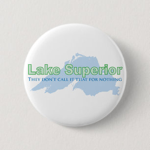 Badge Rond 5 Cm Le lac Supérieur ; Ils ne l'appellent pas cela po