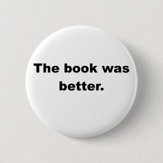 Badge Rond 5 Cm Le livre était meilleur