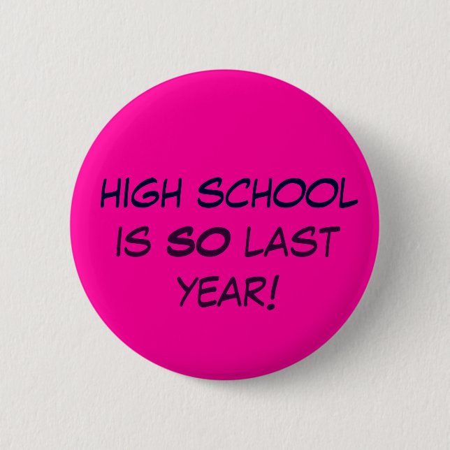 Badge Rond 5 Cm le lycée est TELLEMENT l'année dernière ! (Devant)