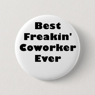 Badge Rond 5 Cm Le meilleur collègue de Freakin jamais