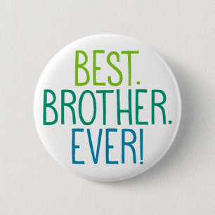 Badge Rond 5 Cm Le meilleur. Frère. Jamais !