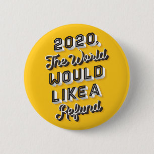 Badge Rond 5 Cm Le Monde Aimerait Un Bouton De Remboursement