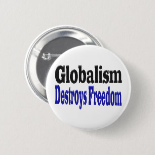 Badge Rond 5 Cm Le mondialisme détruit la liberté
