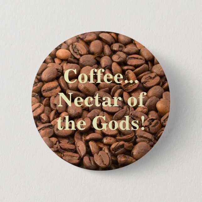 Badge Rond 5 Cm Le nectar de café des dieux ! (Devant)
