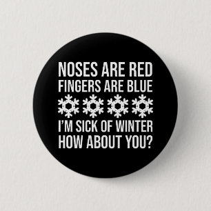 Badge Rond 5 Cm Le nez est rouge Les doigts sont bleus Je suis mal