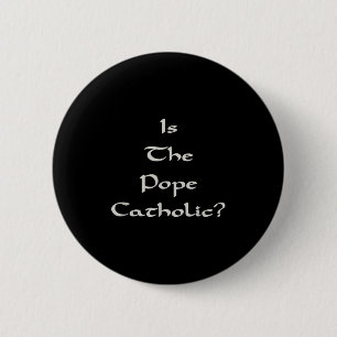 Badge Rond 5 Cm Le pape est-il catholique - Drôle