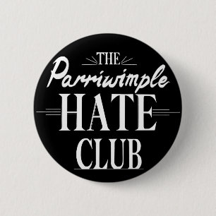 Badge Rond 5 Cm Le Parriwimple Hate Club (Noir)