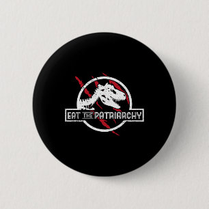 Badge Rond 5 Cm Le Patriarcat Dinosaure Humour féministe Dit :