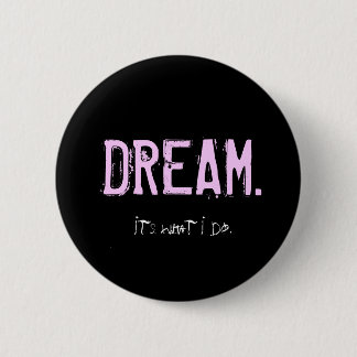 Badge Rond 5 Cm Le Pin de rêveur
