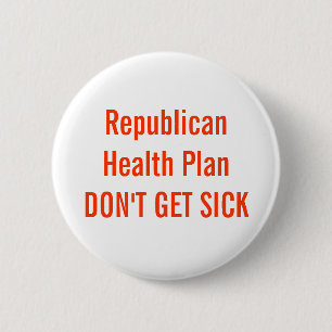 Badge Rond 5 Cm Le plan républicain de santé NE TOMBENT PAS EN