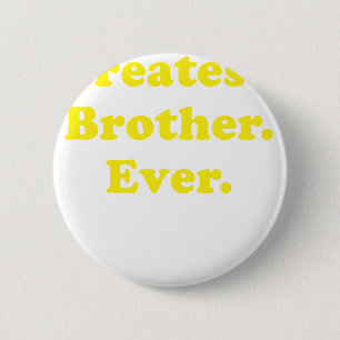 Badge Rond 5 Cm Le plus grand frère jamais