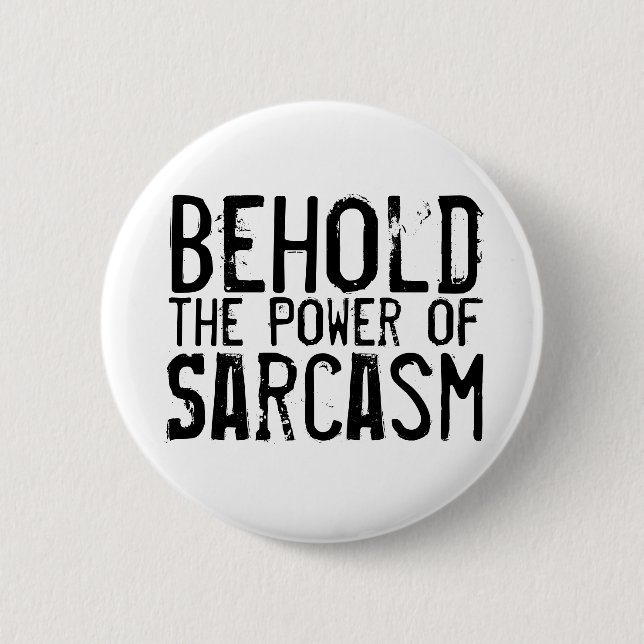 Badge Rond 5 Cm Le pouvoir du sarcasme (Devant)